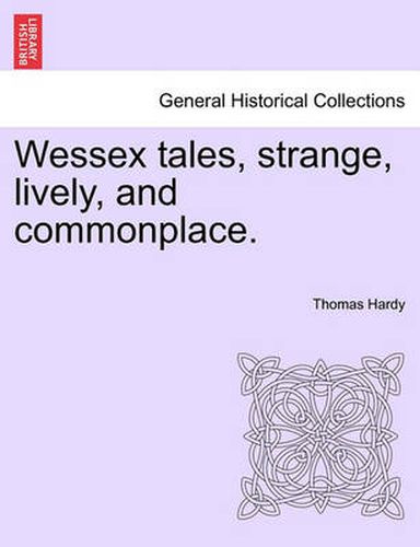 Cover image for Wessex Tales, Strange, Lively, and Commonplace.