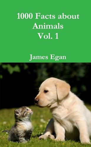 Cover image for 1000 Facts about Animals Vol. 1