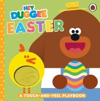 Cover image for Hey Duggee: Easter: A Touch-and-Feel Playbook