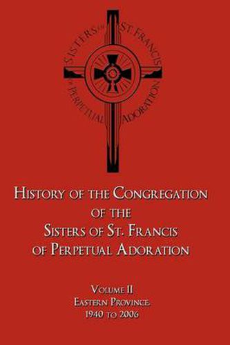 Cover image for History of the Congregation of the Sisters of St. Francis of Perpetual Adoration