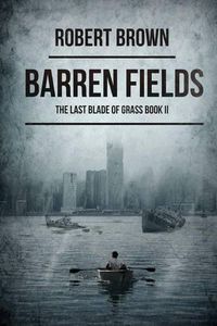 Cover image for Barren Fields: The Last Blade Of Grass Book 2