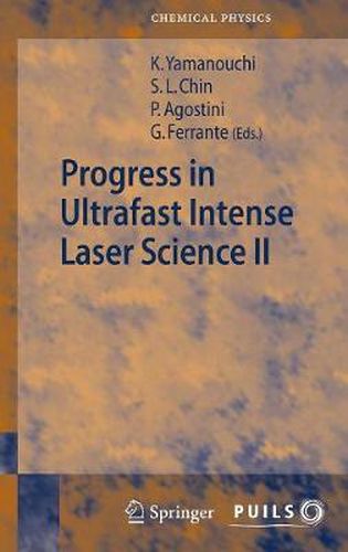 Progress in Ultrafast Intense Laser Science II