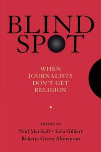 Cover image for Blind Spot: When Journalists Don't Get Religion