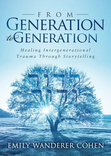 Cover image for From Generation to Generation: Healing Intergenerational Trauma Through Storytelling