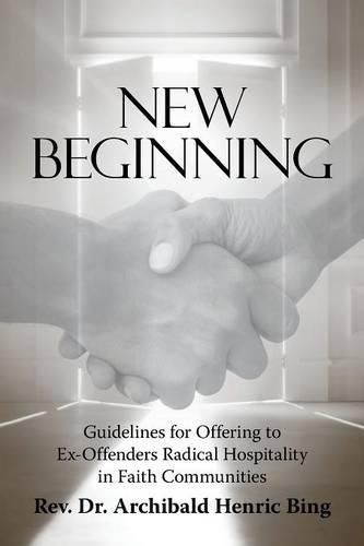 Cover image for New Beginning: Guidelines for Offering to Ex-Offenders Radical Hospitality in Faith Communities