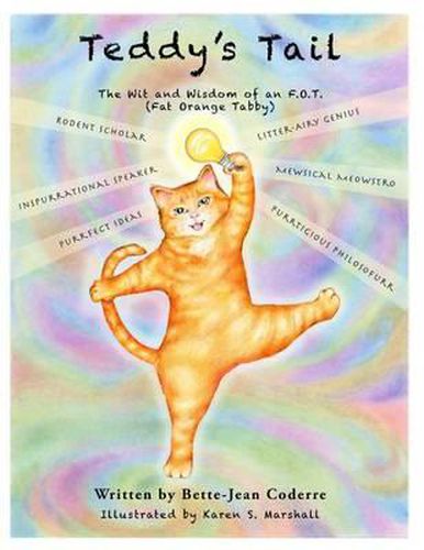 Teddy's Tail: The Wit and Wisdom of an F.O.T (Fat Orange Tabby)