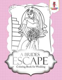 Cover image for A Brides Escape: Coloring Book for Wedding