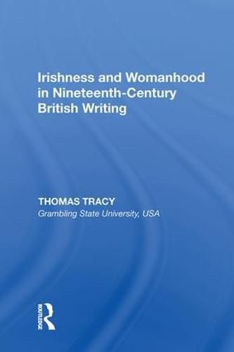 Cover image for Irishness and Womanhood in Nineteenth-Century British Writing