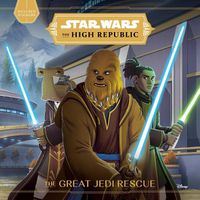 Cover image for Star Wars The High Republic: The Great Jedi Rescue