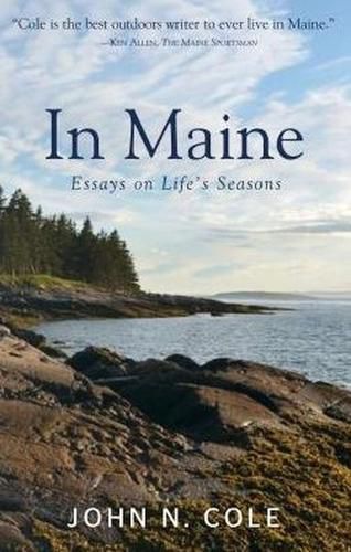 Cover image for In Maine: Essays on Life's Seasons