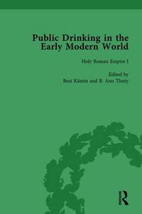 Cover image for Public Drinking in the Early Modern World Vol 2: Voices from the Tavern, 1500-1800