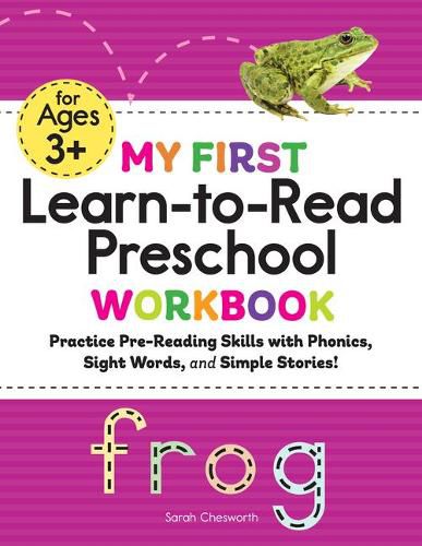 My First Learn-To-Read Preschool Workbook: Practice Pre-Reading Skills with Phonics, Sight Words, and Simple Stories!