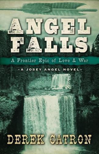 Cover image for Angel Falls: A Frontier Epic of Love and War