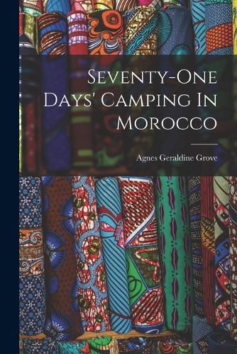 Cover image for Seventy-one Days' Camping In Morocco