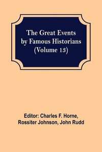 Cover image for The Great Events by Famous Historians (Volume 13)