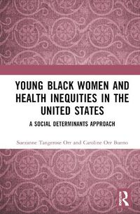 Cover image for Young Black Women and Health Inequities in the United States