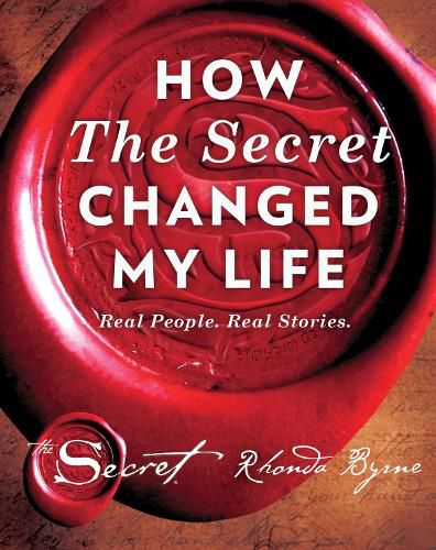 Cover image for How The Secret Changed My Life: Real People. Real Stories