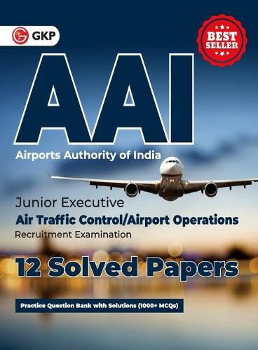 AAI (Airports Authority of India): Junior Executive - 12 Solved Papers By GKP