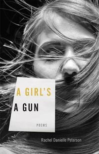 Cover image for A Girl's A Gun: Poems