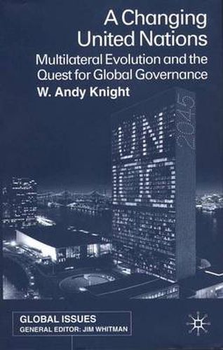 Cover image for A Changing United Nations: Multilateral Evolution and the Quest for Global Governance