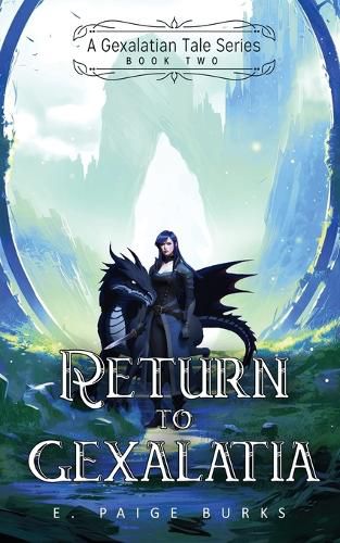 Cover image for Return to Gexalatia: A Gexalatian Tale Series Book Two