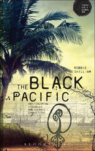 Cover image for The Black Pacific: Anti-Colonial Struggles and Oceanic Connections