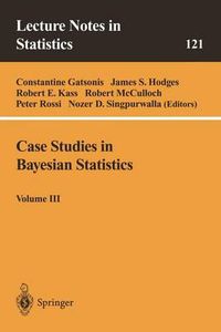 Cover image for Case Studies in Bayesian Statistics: Volume III