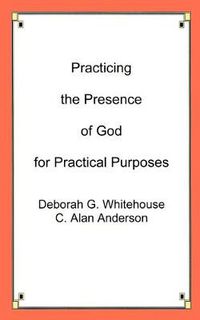 Cover image for Practicing the Presence of God for Practical Purposes