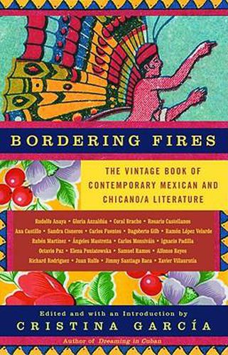 Cover image for Bordering Fires: The Vintage Book of Contemporary Mexican and Chicana and Chicano Literature