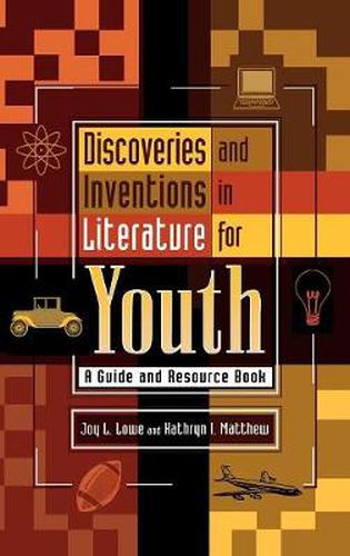 Discoveries and Inventions in Literature for Youth: A Guide and Resource Book