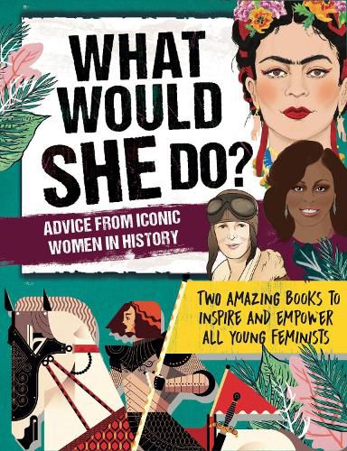 Cover image for What Would She Do? Advice from Iconic Women in History: Two amazing books to inspire & empower all young feminists