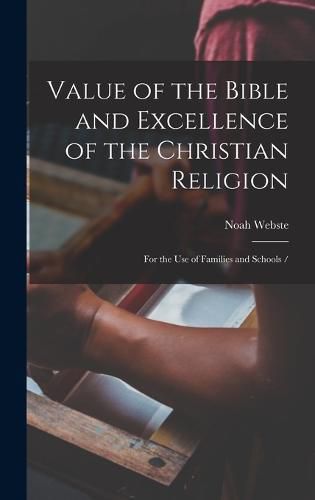 Cover image for Value of the Bible and Excellence of the Christian Religion