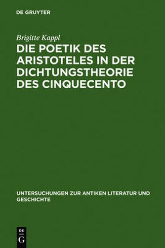 Cover image for Die Poetik des Aristoteles in der Dichtungstheorie des Cinquecento