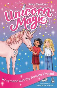Cover image for Unicorn Magic: Rosymane and the Rescue Crystal: Series 4 Book 1