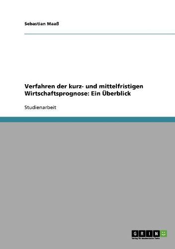 Cover image for Verfahren Der Kurz- Und Mittelfristigen Wirtschaftsprognose: Ein Uberblick
