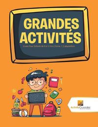 Cover image for Grandes Activites: Livres Pour Enfants de 8 a 12 Ans Tome. 1 Labyrinthes