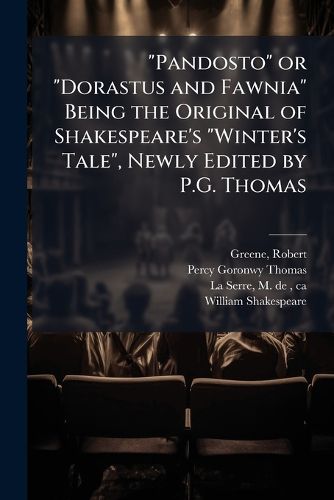 Cover image for "Pandosto" or "Dorastus and Fawnia" Being the Original of Shakespeare's "Winter's Tale", Newly Edited by P.G. Thomas