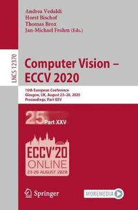 Cover image for Computer Vision - ECCV 2020: 16th European Conference, Glasgow, UK, August 23-28, 2020, Proceedings, Part XXV