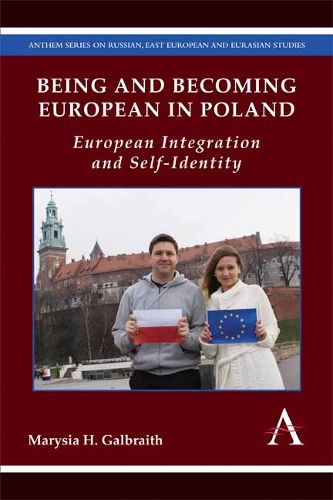 Cover image for Being and Becoming European in Poland: European Integration and Self-Identity