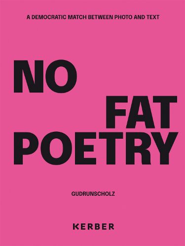 No Fat Poetry. A Democratic Match Between Photo and Text