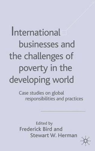 Cover image for International Businesses and the Challenges of Poverty in the Developing World: Case Studies on Global Responsibilities and Practices