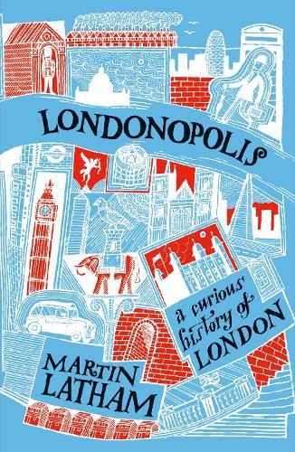 Londonopolis: A Curious and Quirky History of London