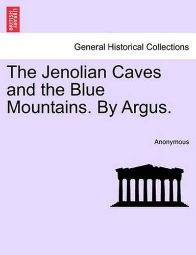 Cover image for The Jenolian Caves and the Blue Mountains. by Argus.