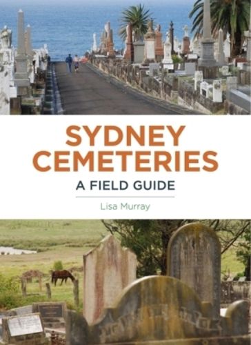 Cover image for Sydney Cemeteries: A field guide