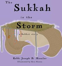 Cover image for The Sukkah in the Storm: A Sukkot Story