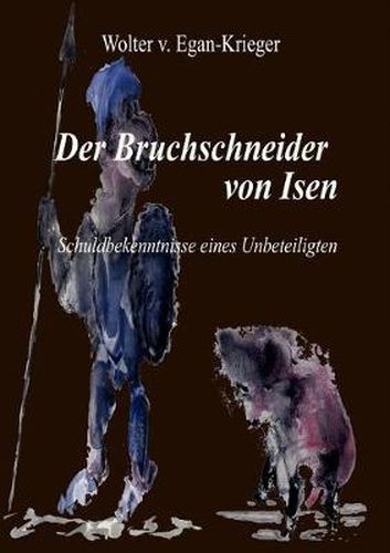 Cover image for Der Bruchschneider von Isen: Schuldbekenntnisse eines Unbeteiligten