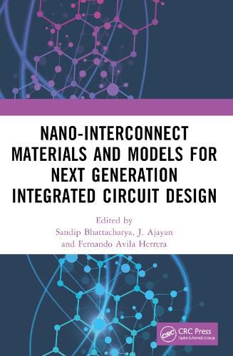Cover image for Nano-Interconnect Materials and Models for Next Generation Integrated Circuit Design