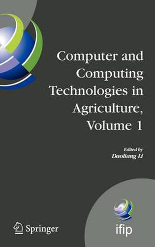 Cover image for Computer and Computing Technologies in Agriculture, Volume I: First IFIP TC 12 International Conference on Computer and Computing Technologies in Agriculture (CCTA 2007), Wuyishan, China, August 18-20, 2007