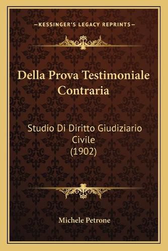 Cover image for Della Prova Testimoniale Contraria: Studio Di Diritto Giudiziario Civile (1902)