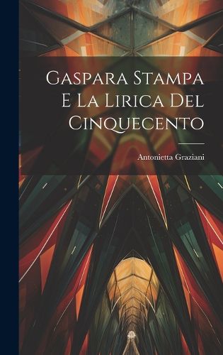 Cover image for Gaspara Stampa E La Lirica Del Cinquecento